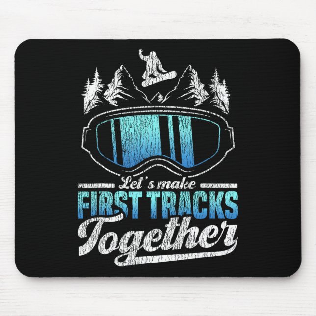 Snowboarding Snowboard Let's Make First Tracks Tog Mouse Mat (Front)