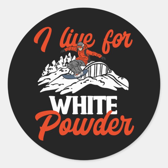 Snowboarding Snowboard Outfit I Live For White Pow Classic Round Sticker (Front)