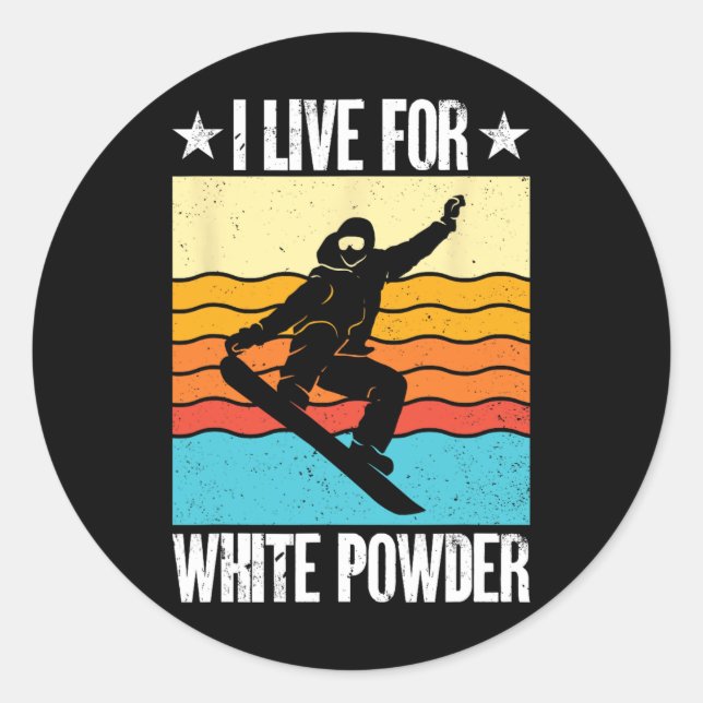 Snowboarding Snowboard Outfit I Live For White Pow Classic Round Sticker (Front)