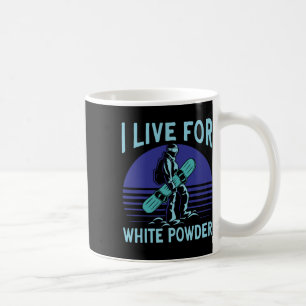 Snowboarding Snowboard Outfit I Live For White Pow Coffee Mug