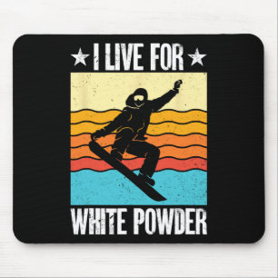 Snowboarding Snowboard Outfit I Live For White Pow Mouse Mat