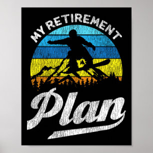 Snowboarding Snowboard Retire Vintage Retro My Ret Poster
