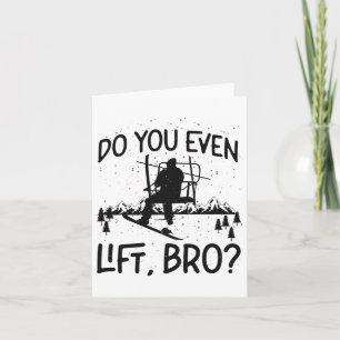 Snowboarding Snowboard Ski Lift Do You Even Lift Card