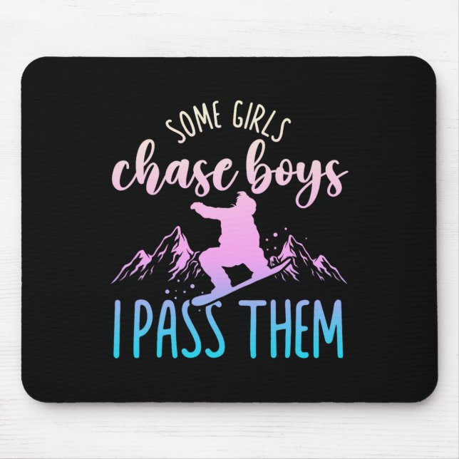 Snowboarding Snowboard Some Girls Chase Boys I P T Mouse Mat (Front)