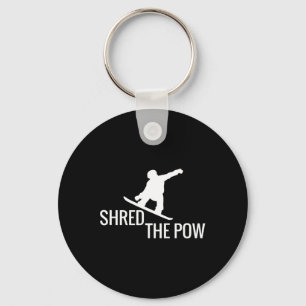 Snowboarding Snowboard T Shirt Shred The Pow  Key Ring