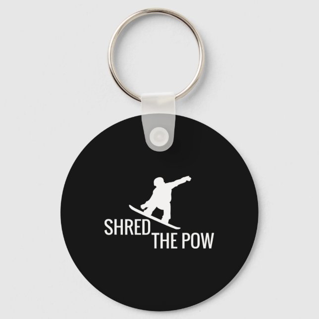 Snowboarding Snowboard T Shirt Shred The Pow  Key Ring (Front)