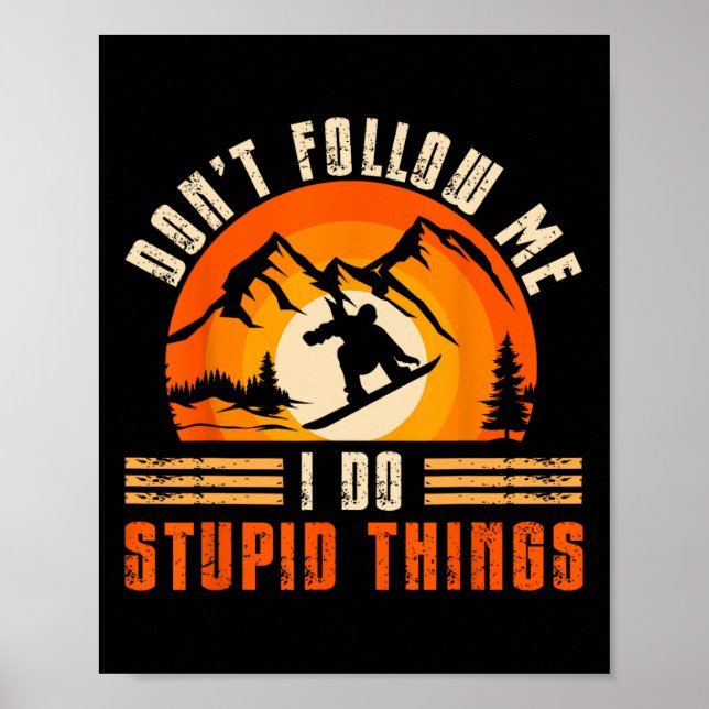 Snowboarding Snowboard Vintage Retro Don't Follow  Poster (Front)