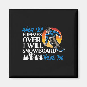 Snowboarding Snowboard Vintage Retro When Hell Fre Magnet