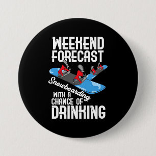 Snowboarding With A Chance Of Drinking 7.5 Cm Round Badge