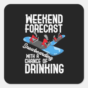 Snowboarding With A Chance Of Drinking Square Sticker