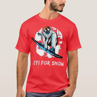 Snowboarding Yeti for Snow  Snowboarder Winter Spo T-Shirt