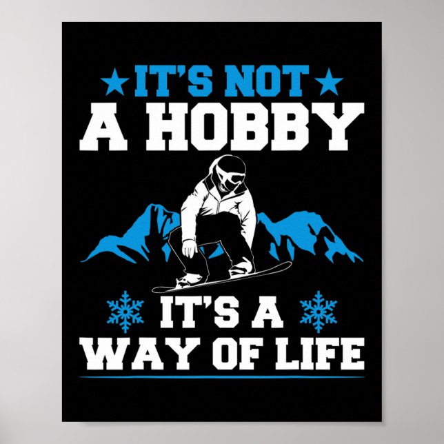 Snowboardng Winter It's Not A Hob  Poster (Front)