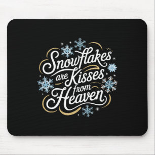 Snowflakes Are Kisses From Heaven Winter Memorial Mouse Mat