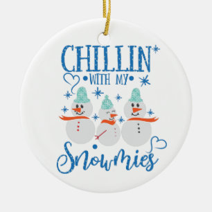 Snowman   CHILLIN With My Snowmies Funny Ceramic Tree Decoration