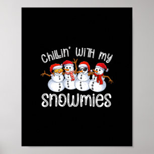 snowman christmas chillin with my snowmies ugly gi poster