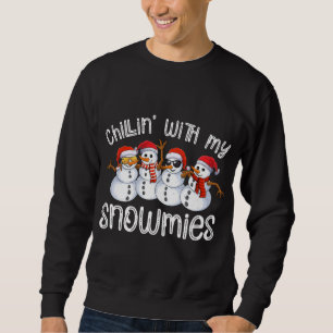 Snowman Christmas Chillin With My Snowmies Ugly Gi Sweatshirt