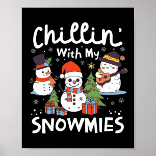 Snowman Christmas Chillin' With My Snowmies Xmas G Poster