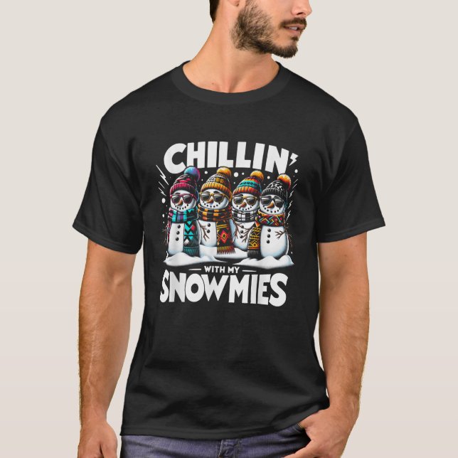 Snowman Christmas Chillin With My Snowmies Xmas Ho T-Shirt (Front)