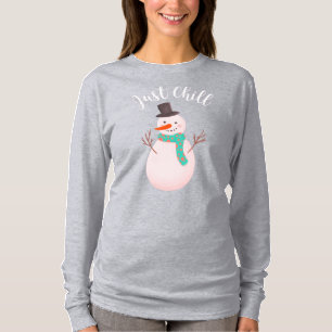 Snowman JUST CHILL reminder relaxing T-Shirt