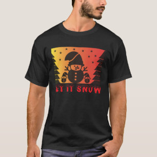Snowman Let it Snow Cute Christmas Winter Holiday T-Shirt