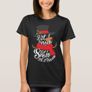 Snowman Let it Snow Cute Christmas Winter Holiday T-Shirt