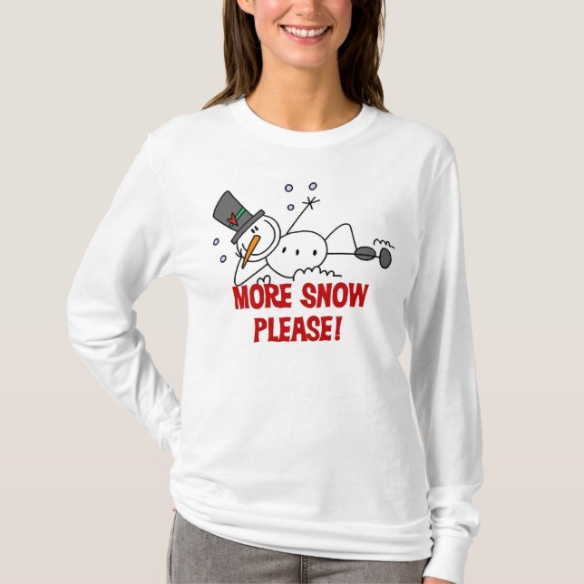 Snowman More Snow Please T-Shirt (Front)