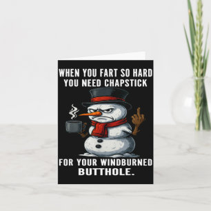 Snowman Need You Fart Hard You Chapstick When So M Card