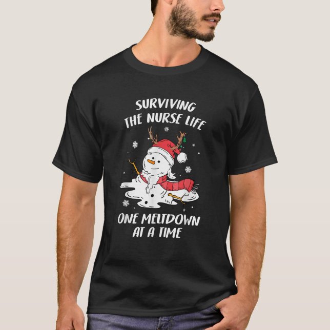 Snowman Nurses Surviving Nurse Life Meltdown Funny T-Shirt (Front)