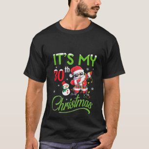 Snowman Santa Claus Dabbing Together It s My 30th  T-Shirt