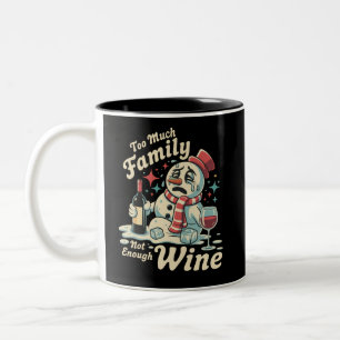 Snowman Toop Much Family Not Enough Wine Sarcastic Two-Tone Coffee Mug