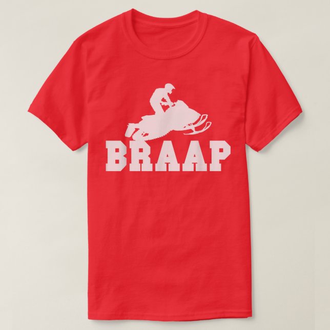 Snowmobile Braap Snowmobile Rider  T-Shirt (Design Front)