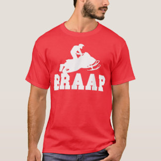 Snowmobile Braap Snowmobile Rider  T-Shirt