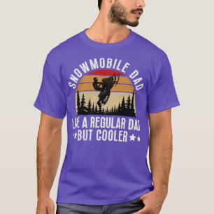 Snowmobile Dad Like A Regular Dad But Cooler 11 T-Shirt