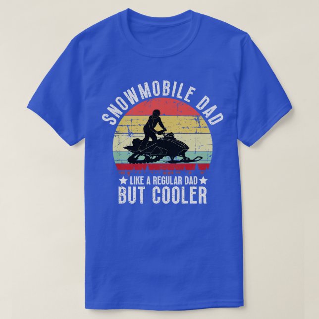 Snowmobile Dad Like A Regular Dad But Cooler 34 T-Shirt (Design Front)