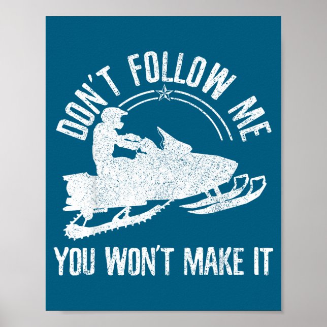 Snowmobile - Don't Follow Me Funny Saying Motor Sl Poster (Front)