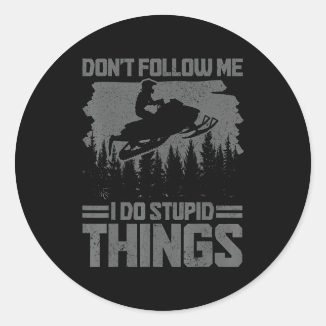 Snowmobile Dont Follow Me Funny Snowmobiling Moto  Classic Round Sticker (Front)