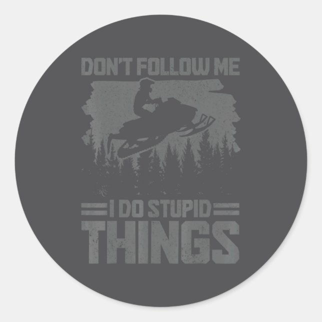 Snowmobile Dont Follow Me Funny Snowmobiling Moto  Classic Round Sticker (Front)