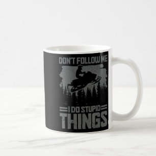 Snowmobile Dont Follow Me Funny Snowmobiling Moto  Coffee Mug