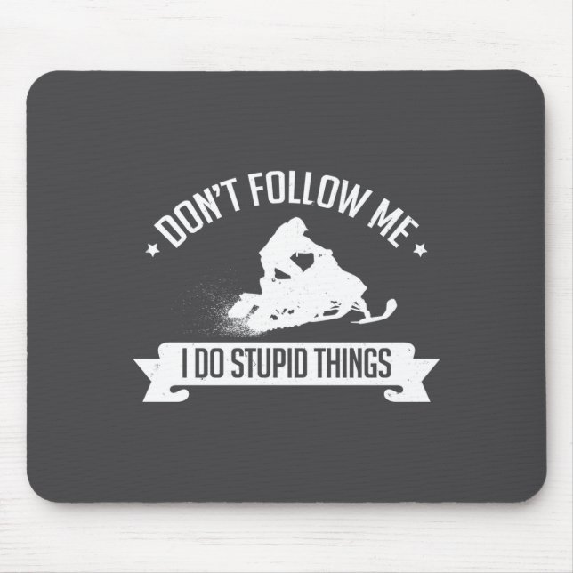 Snowmobile Don't Follow Me I Do Stud Things - Sled Mouse Mat (Front)