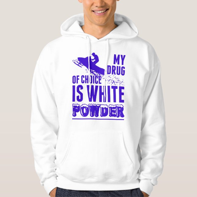 Snowmobile Drug Of Choice White Powder Hoodie (Front)