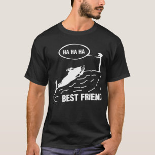 Snowmobile Ha Ha Ha Best Friend T-Shirt