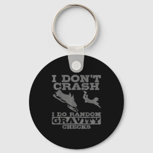 Snowmobile I Don't Crash Random Gravity Checks Fun Key Ring