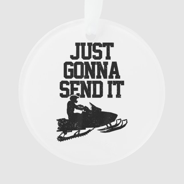 Snowmobile Just Gonna Send It Funny Motor Sled Gif Ornament (Front)