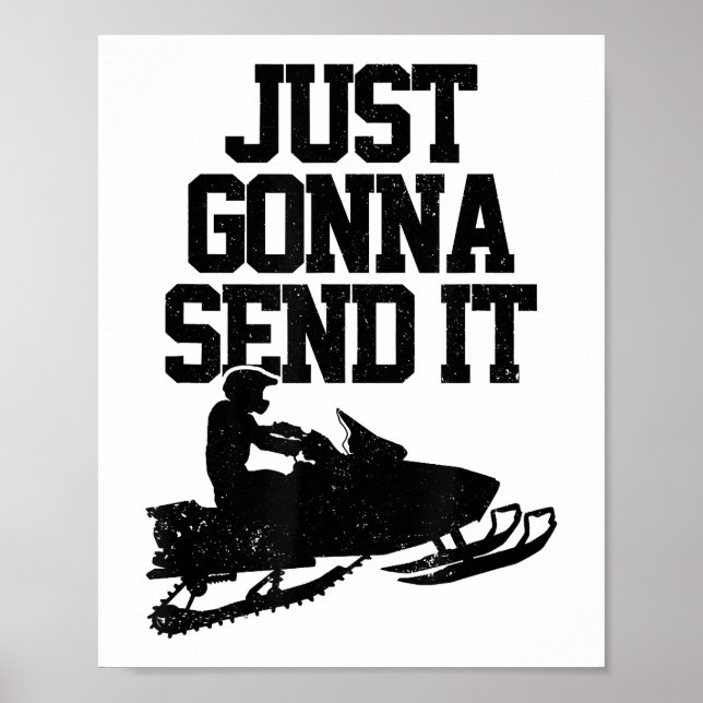 Snowmobile Just Gonna Send It Funny Motor Sled Gif Poster (Front)