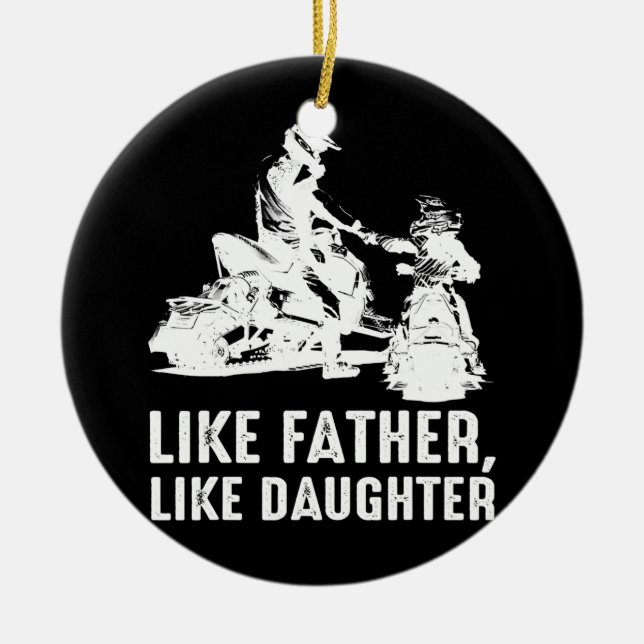 Snowmobile Like Father Like Daughter Biker Father Ceramic Tree Decoration (Front)