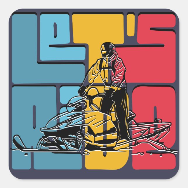 Snowmobile Lover Lets Ride Quote Square Sticker (Front)