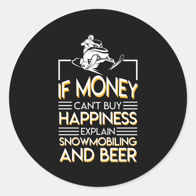 Snowmobiling Beer Money Cant Buy Happiness Classic Round Sticker (Front)