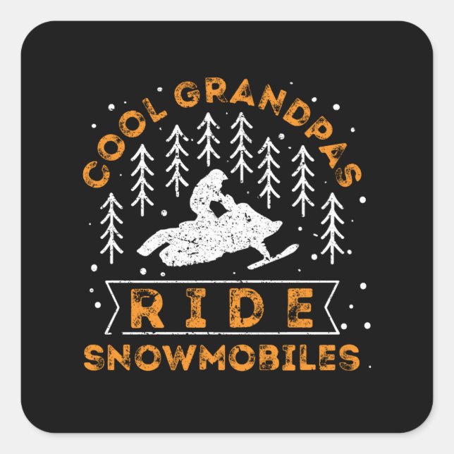 Snowmobiling - Cool Grandpas Ride Snowmobiles Square Sticker (Front)