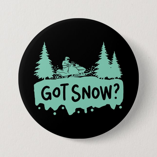 Snowmobiling - Got Snow Funny Snowmobiling 7.5 Cm Round Badge (Front)