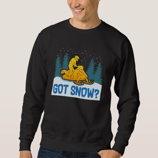 Snowmobiling - Got Snow Funny Snowmobiling Sweatshirt (Front)